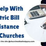 Get Help With Electric Bill Assistance From Churches