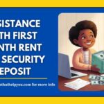 Assistance With First Month Rent and Security Deposit